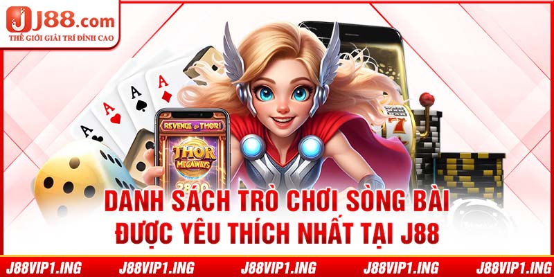 Danh sách trò chơi sòng bài được yêu thích nhất tại J88