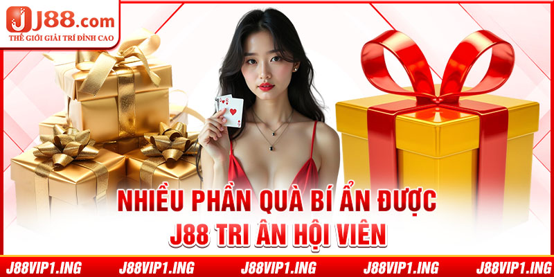 Nhiều phần quà bí ẩn được J88 tri ân hội viên